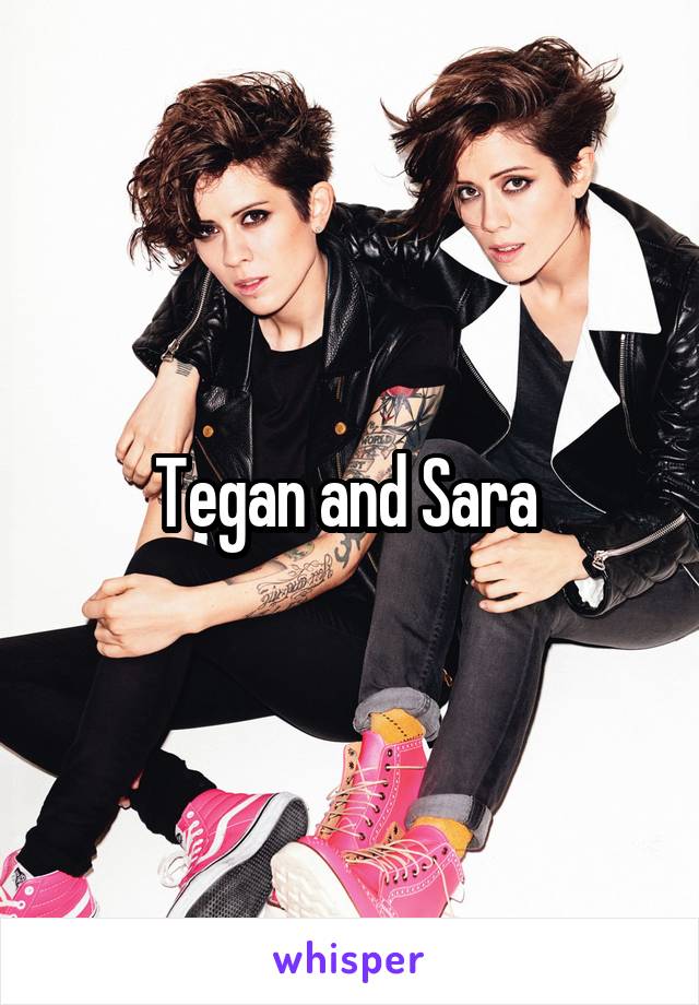 Tegan and Sara 