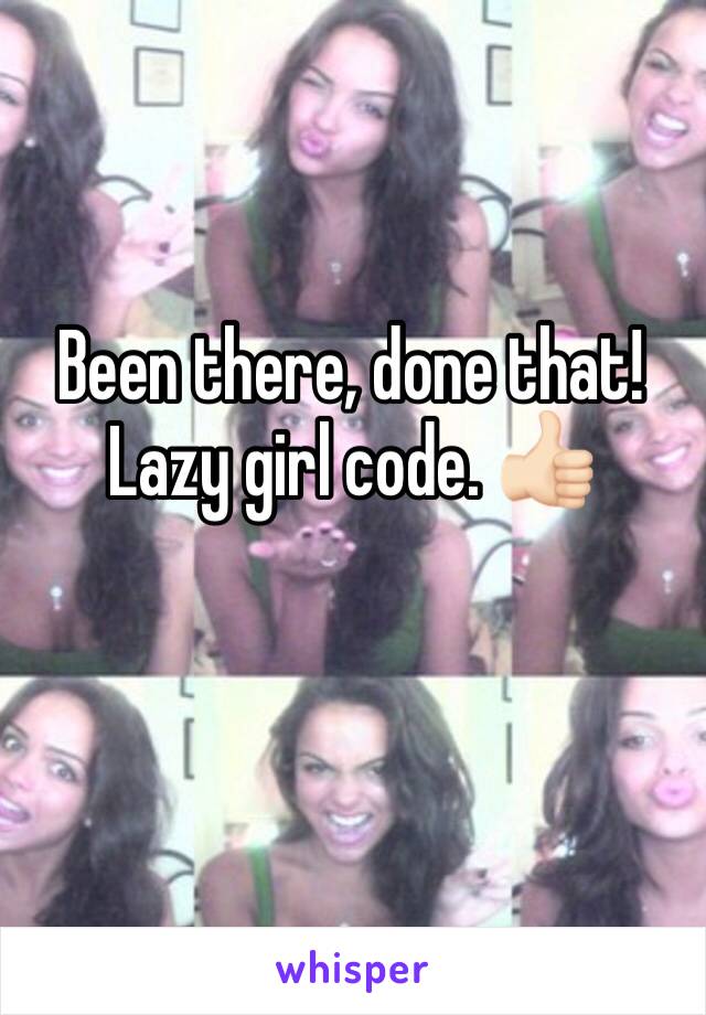 Been there, done that! Lazy girl code. 👍🏻
