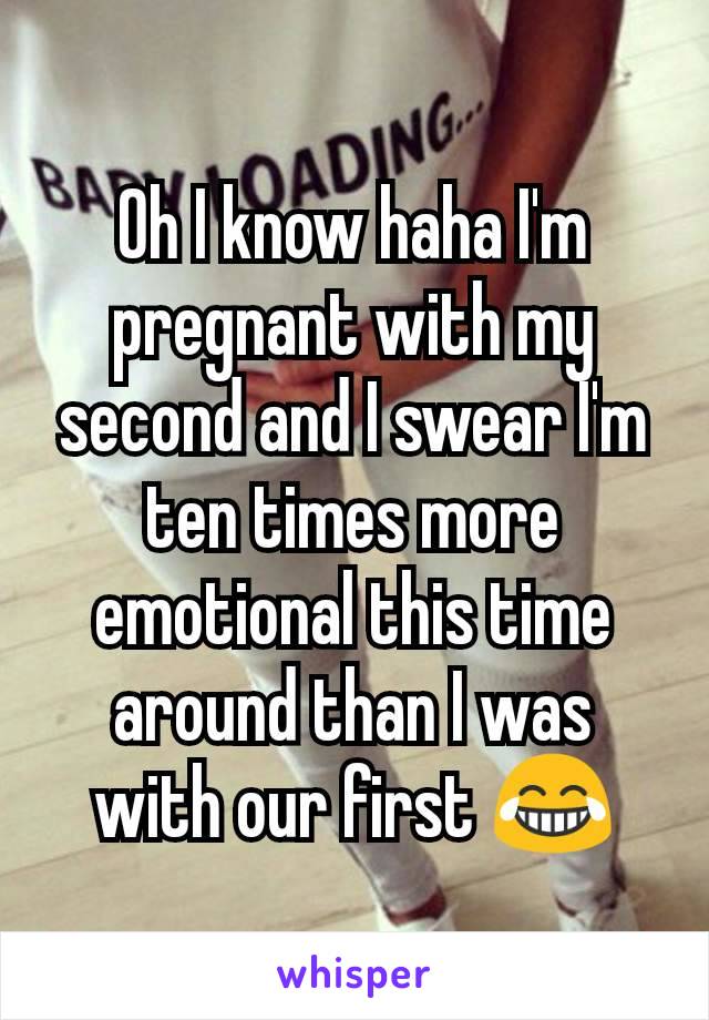 Oh I know haha I'm pregnant with my second and I swear I'm ten times more emotional this time around than I was with our first 😂