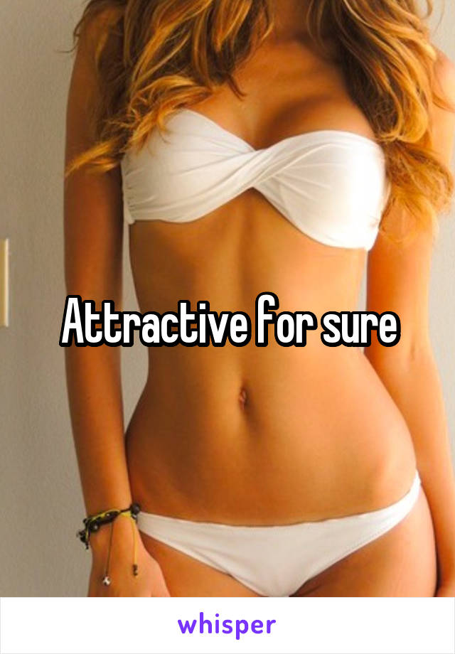 Attractive for sure