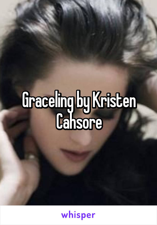Graceling by Kristen Cahsore