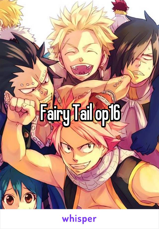 Fairy Tail op16