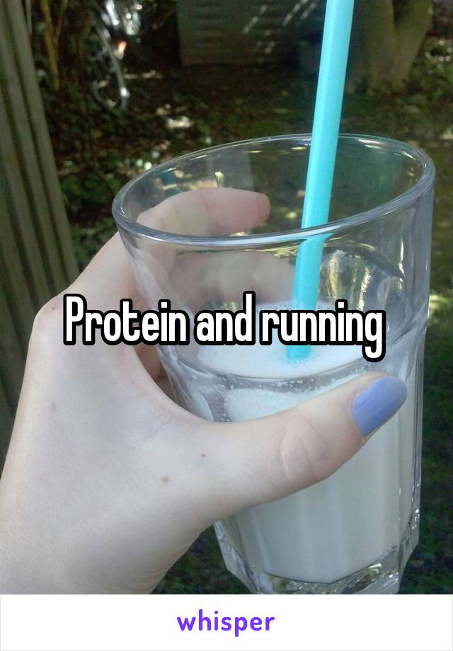 Protein and running 