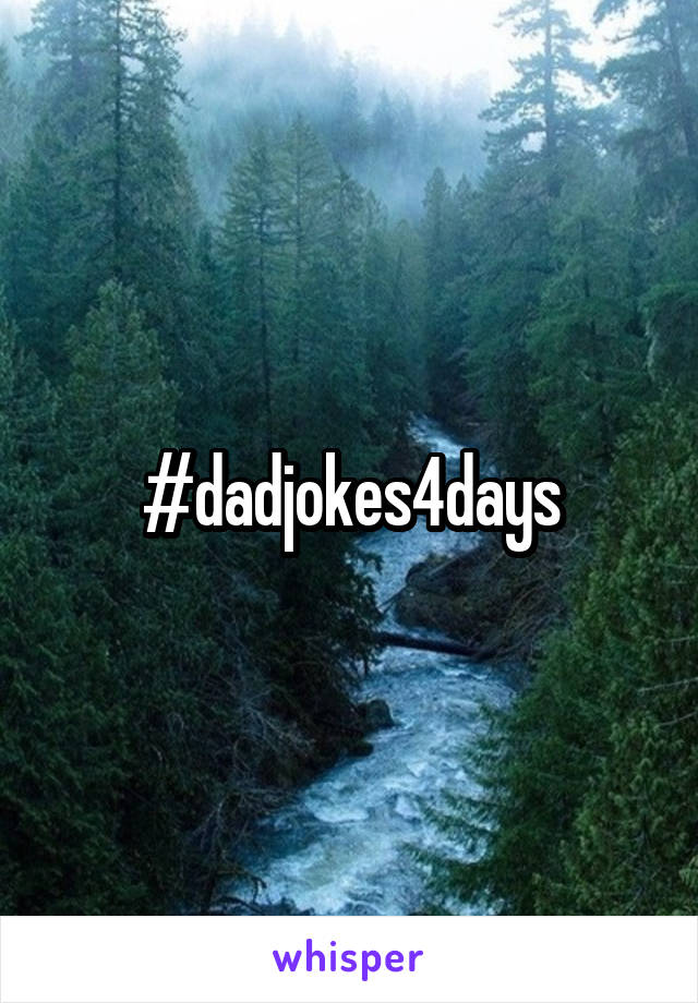 #dadjokes4days