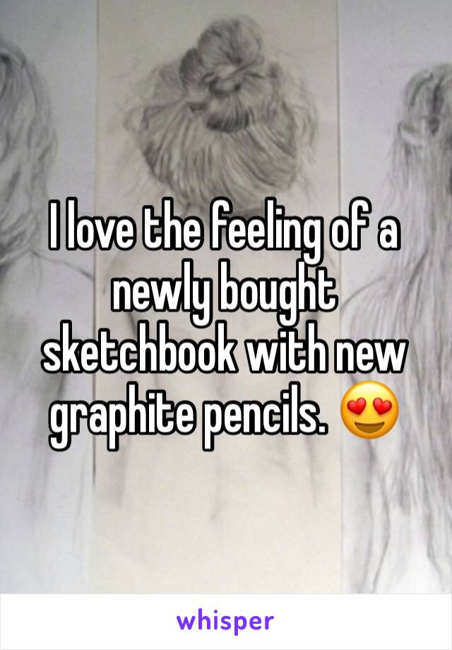I love the feeling of a newly bought sketchbook with new graphite pencils. 😍