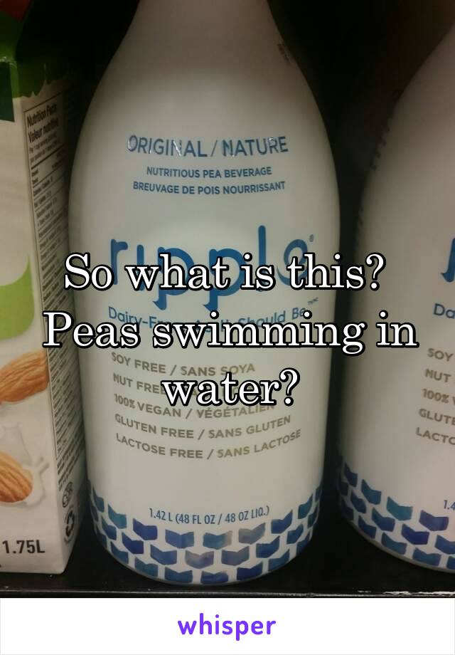 So what is this? 
Peas swimming in water?