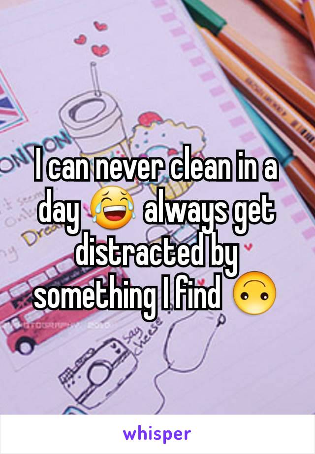 I can never clean in a day 😂 always get distracted by something I find 🙃