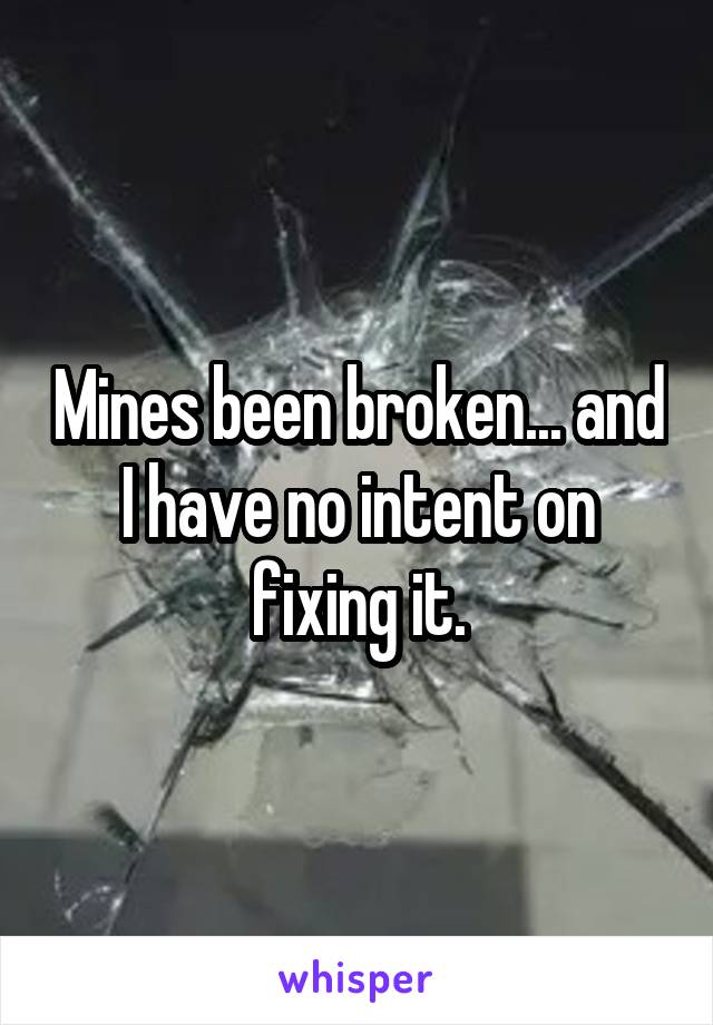 Mines been broken... and I have no intent on fixing it.