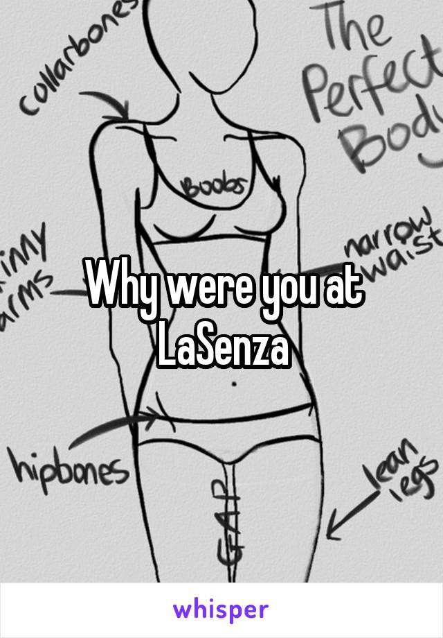 Why were you at LaSenza