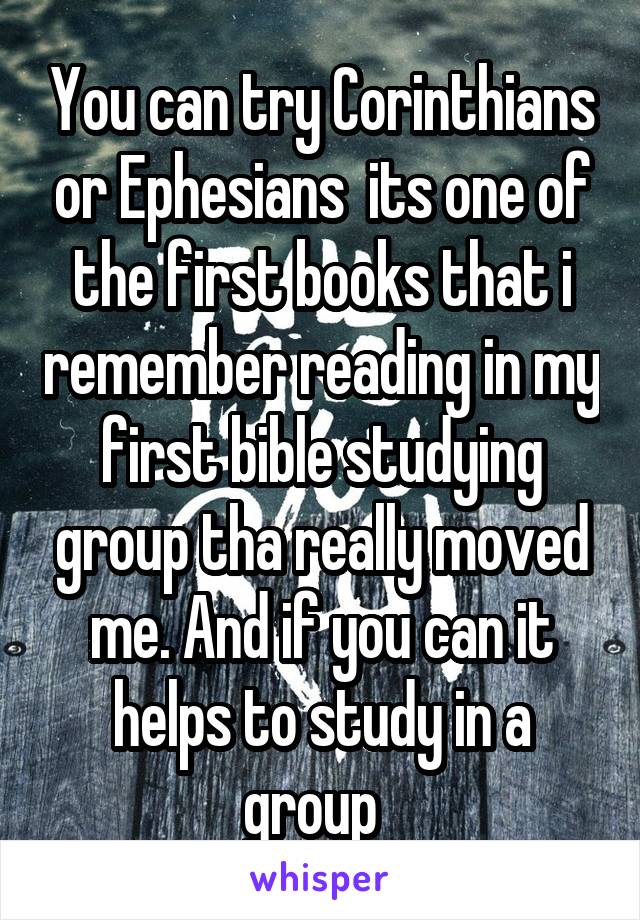 You can try Corinthians or Ephesians  its one of the first books that i remember reading in my first bible studying group tha really moved me. And if you can it helps to study in a group  