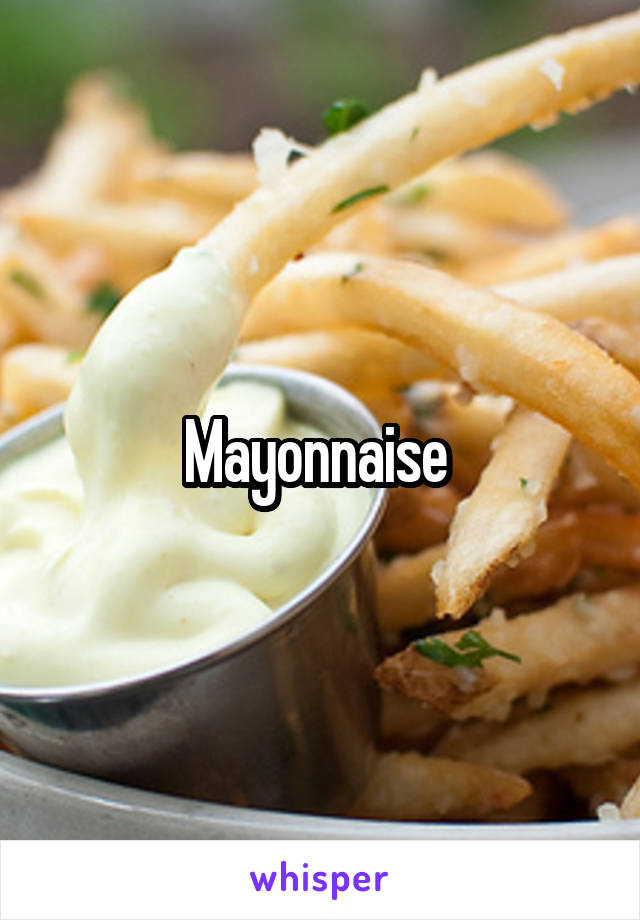 Mayonnaise 