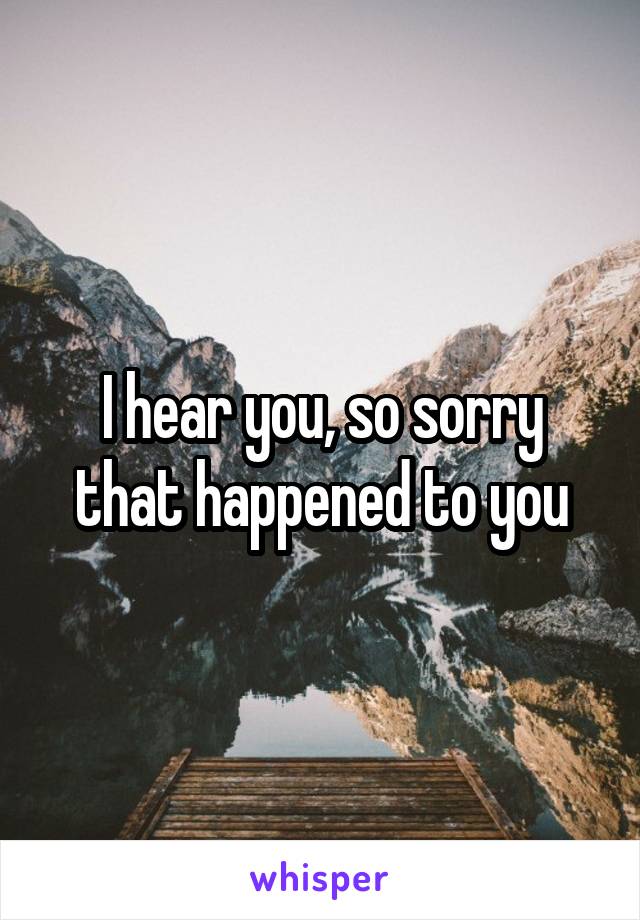 I hear you, so sorry that happened to you