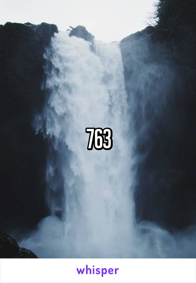 763