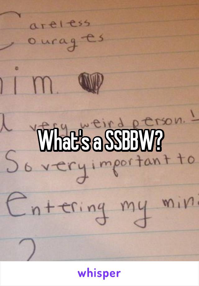 What's a SSBBW?