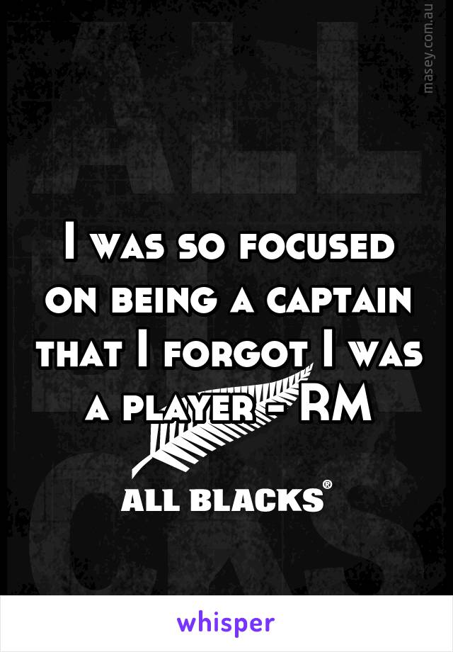 I was so focused on being a captain that I forgot I was a player - RM
