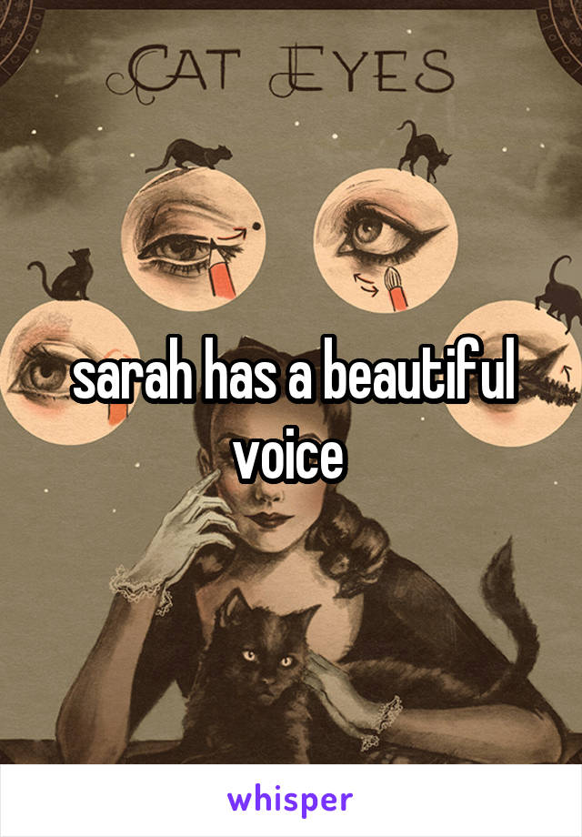 sarah has a beautiful voice 