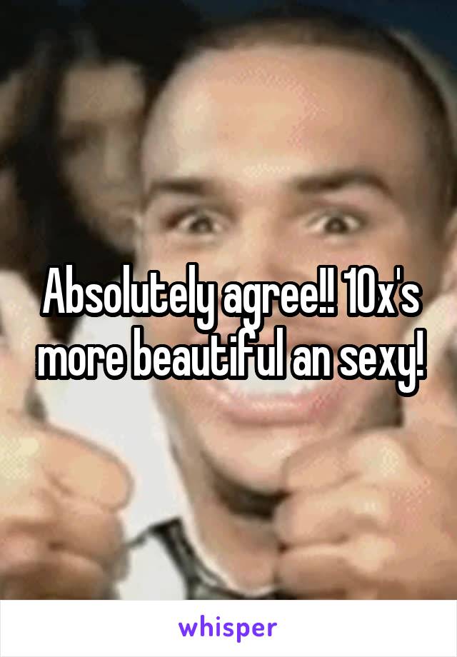 Absolutely agree!! 10x's more beautiful an sexy!