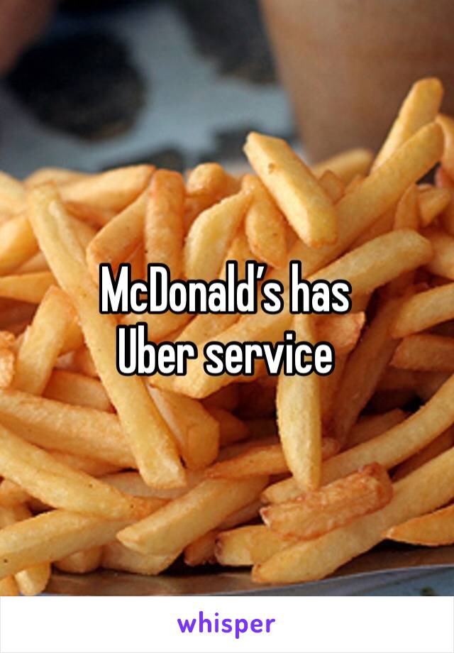 McDonald’s has Uber service 