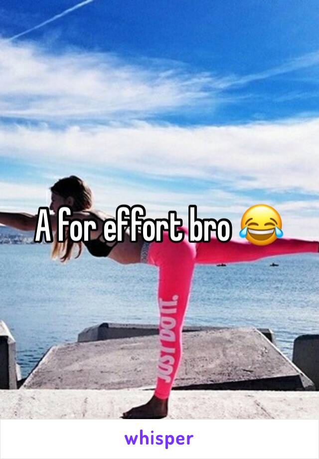 A for effort bro 😂
