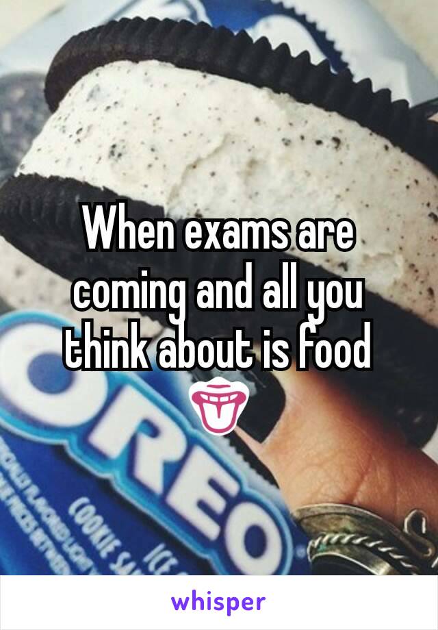 When exams are coming and all you think about is food 👅