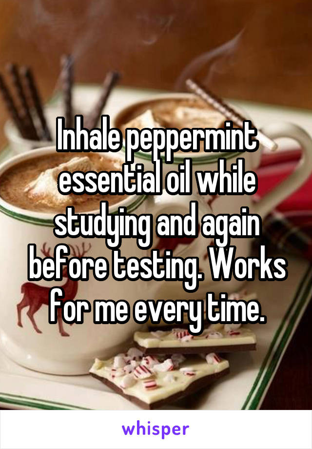 Inhale peppermint essential oil while studying and again before testing. Works for me every time.
