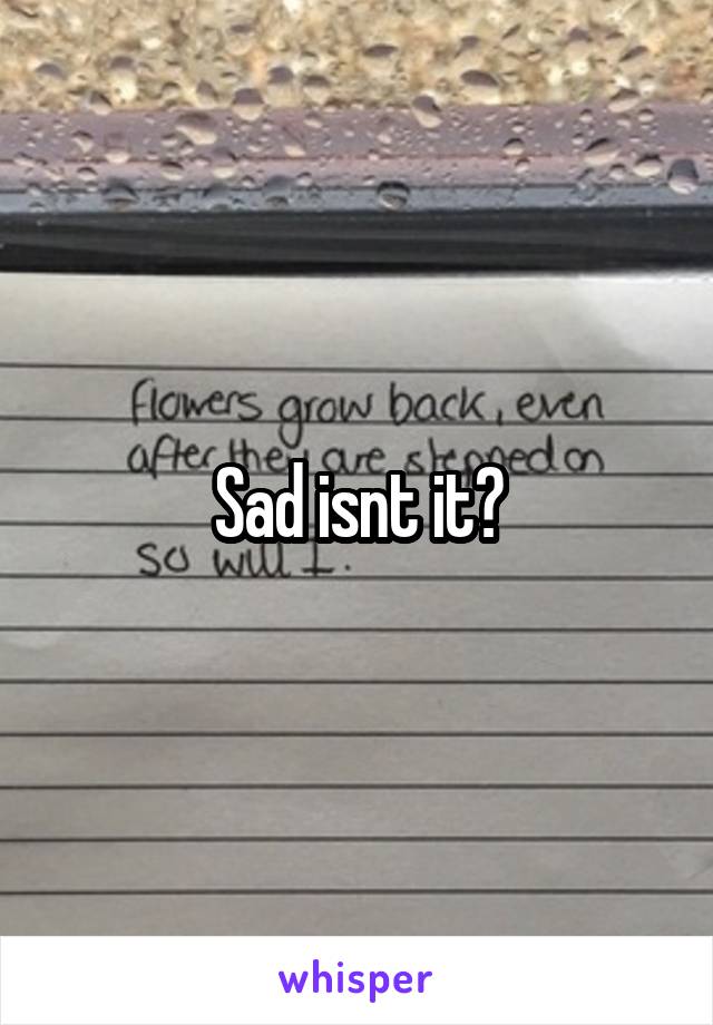 Sad isnt it?