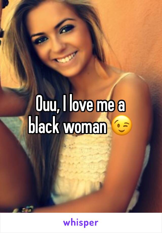 Ouu, I love me a black woman 😉