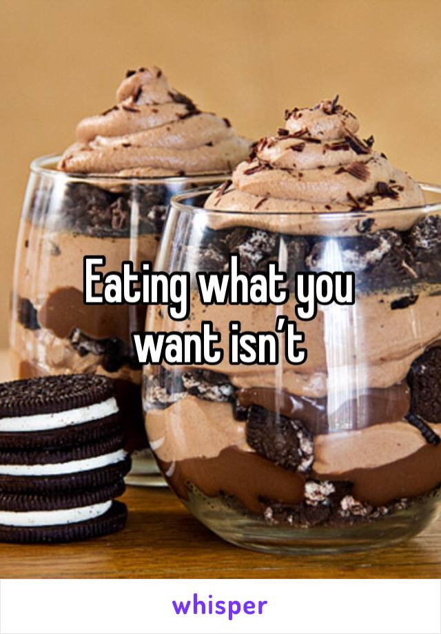 Eating what you want isn’t 