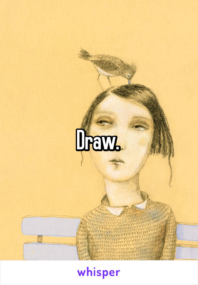 Draw. 