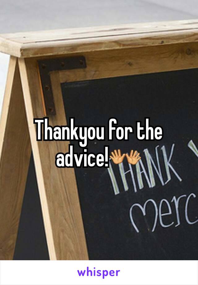 Thankyou for the advice!👐