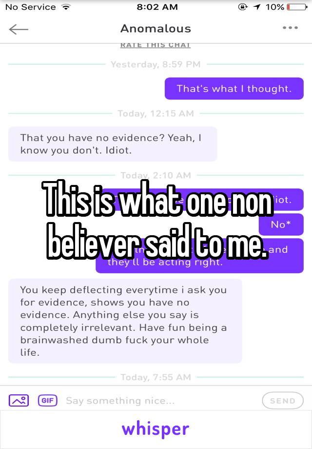 This is what one non believer said to me.