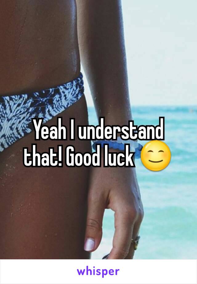 Yeah I understand that! Good luck 😊