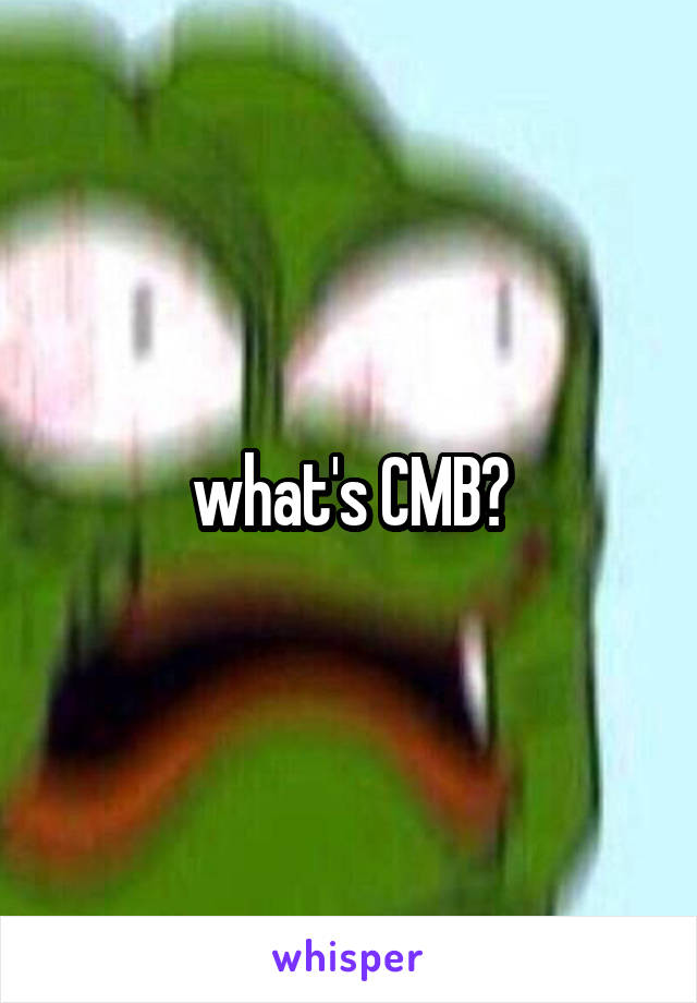 what's CMB?
