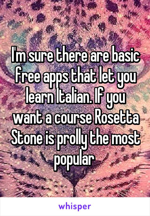 I'm sure there are basic free apps that let you learn Italian. If you want a course Rosetta Stone is prolly the most popular 