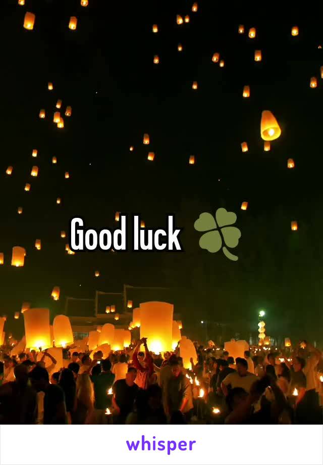 Good luck 🍀 