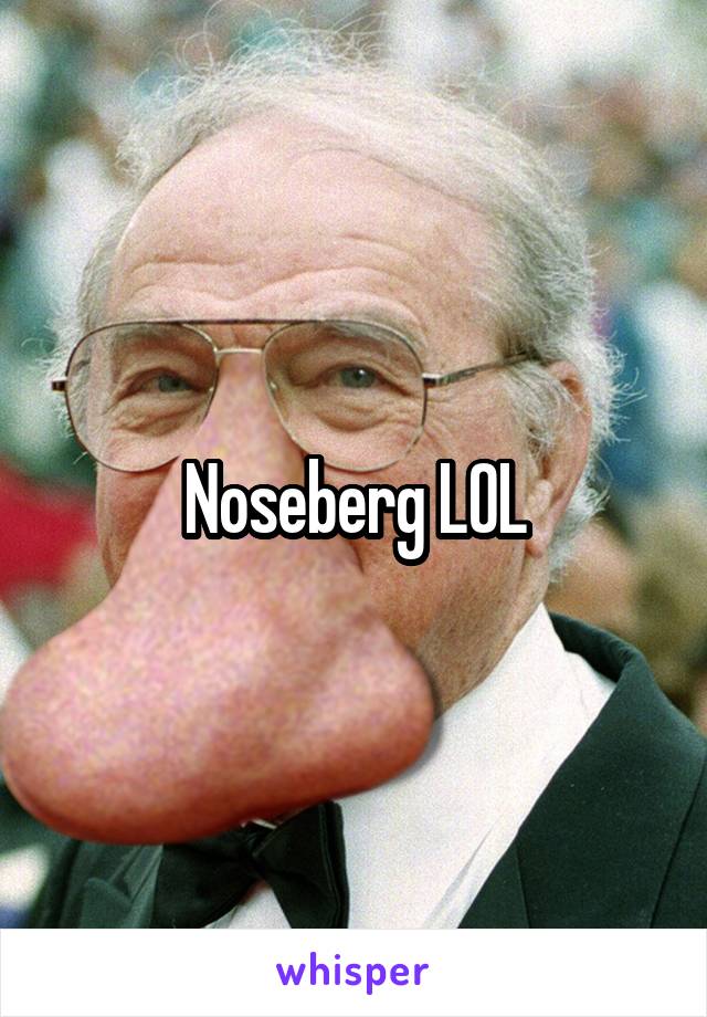 Noseberg LOL