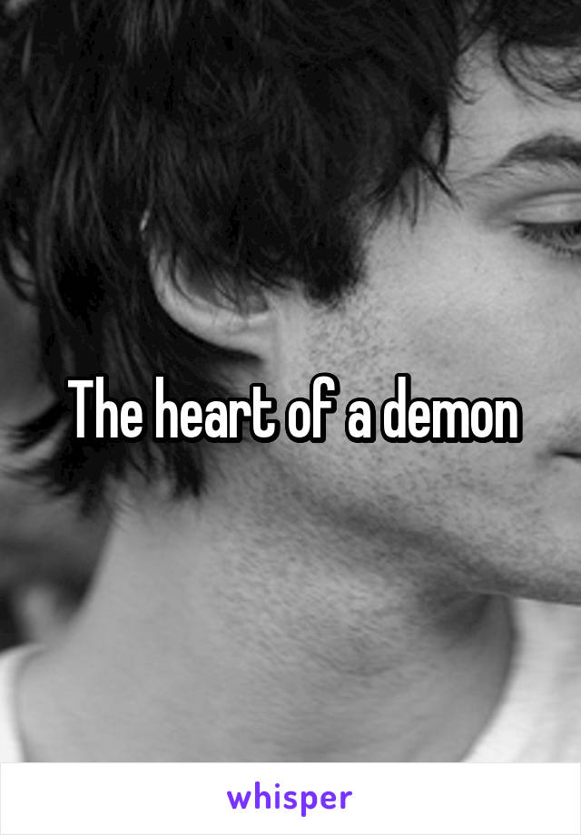 The heart of a demon