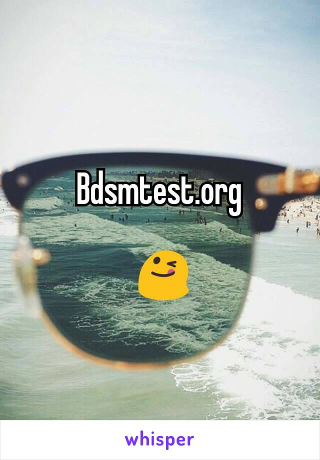 Bdsmtest.org

 😋