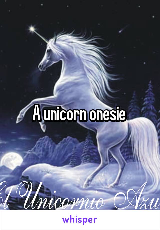 A unicorn onesie 