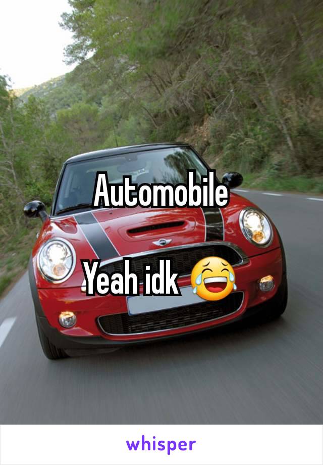 Automobile

Yeah idk 😂