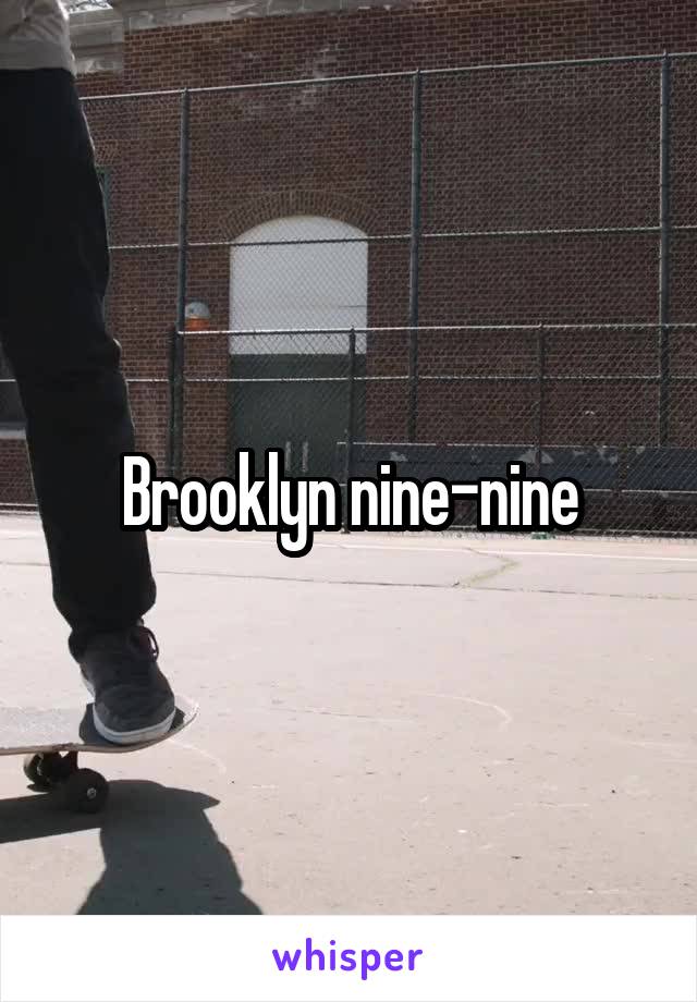 Brooklyn nine-nine