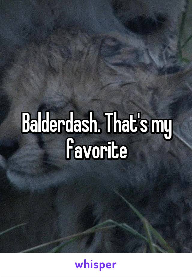 Balderdash. That's my favorite