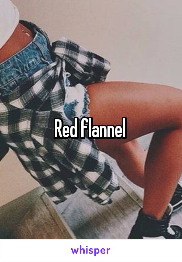 Red flannel 