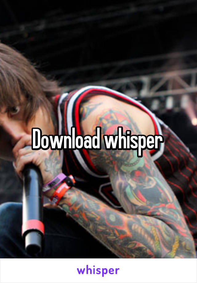 Download whisper 