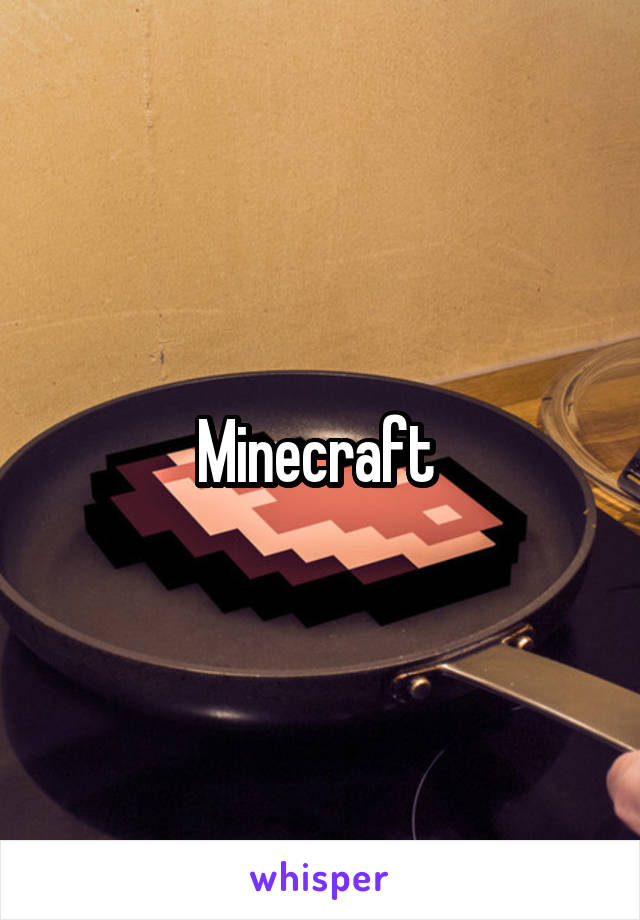 Minecraft 
