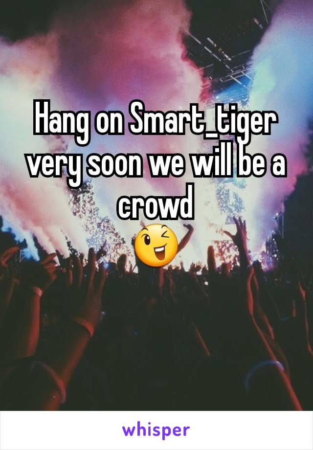 Hang on Smart_tiger very soon we will be a crowd
😉