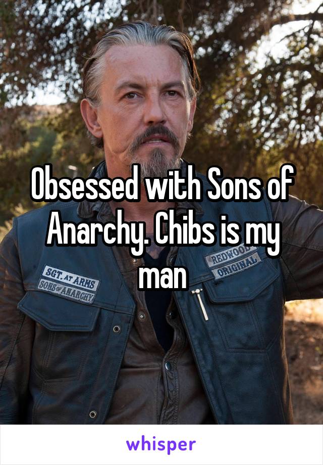 Obsessed with Sons of Anarchy. Chibs is my man