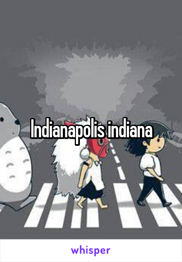Indianapolis indiana