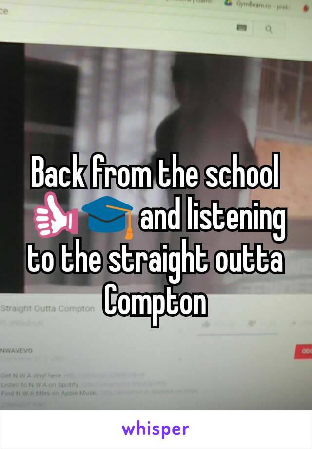 Back from the school 👍🎓 and listening to the straight outta Compton