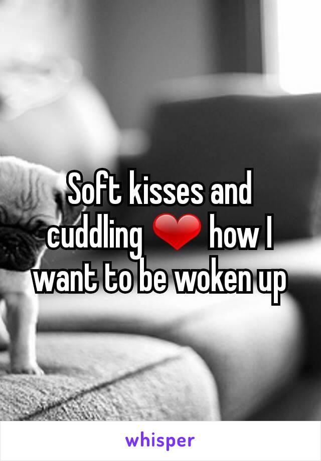 Soft kisses and cuddling ❤ how I want to be woken up
